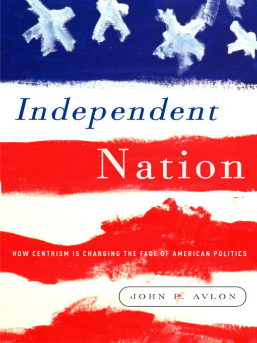 Title details for Independent Nation by John Avlon - Available